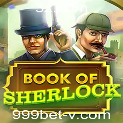 Descubra o Envolvente Mundo de BookOfSherlock no 999bet Casino
